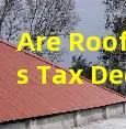 Are Roof Repairs Tax Deductible for Homeowners_